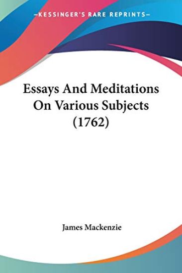 Essays And Meditations On Various Subjects