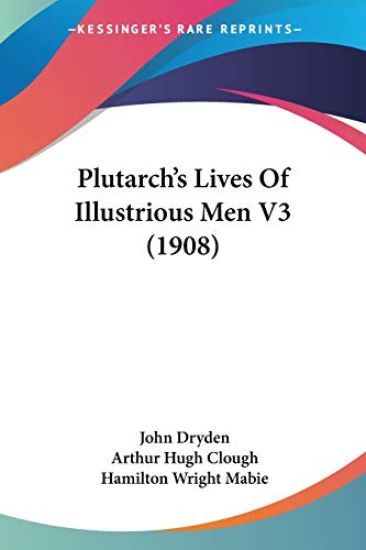 Plutarch's Lives Of Illustrious Men