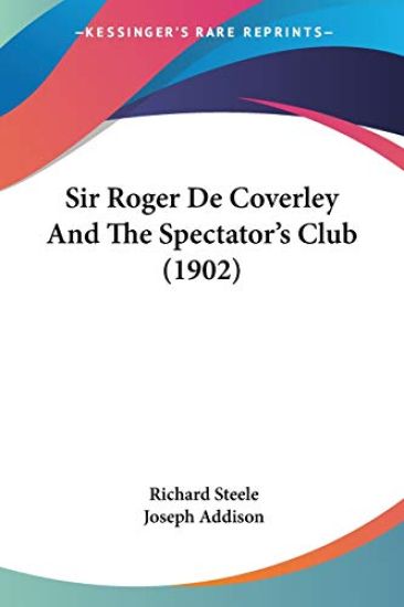 Sir Roger De Coverley And The Spectator's Club