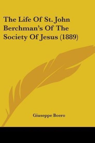 The Life Of St. John Berchman's Of The Society Of Jesus