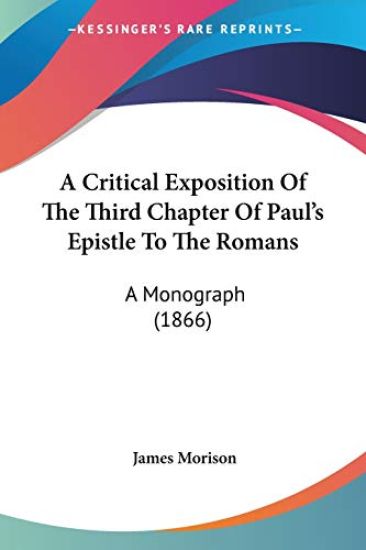 A Critical Exposition Of The Third Chapter Of Paul's Epistle To The Romans
