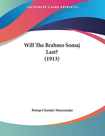 Will The Brahmo Somaj Last?