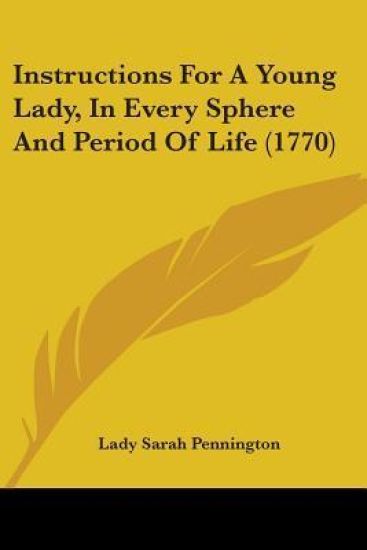 Instructions For A Young Lady, In Every Sphere And Period Of Life