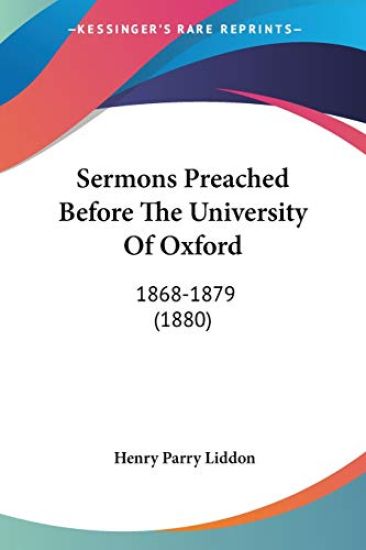 Sermons Preached Before The University Of Oxford: 1868-1879