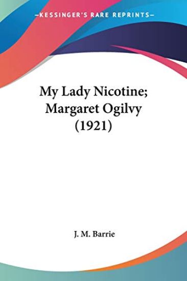 My Lady Nicotine; Margaret Ogilvy