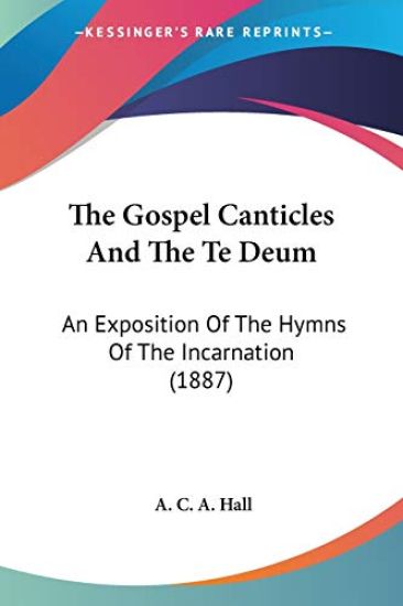 The Gospel Canticles And The Te Deum