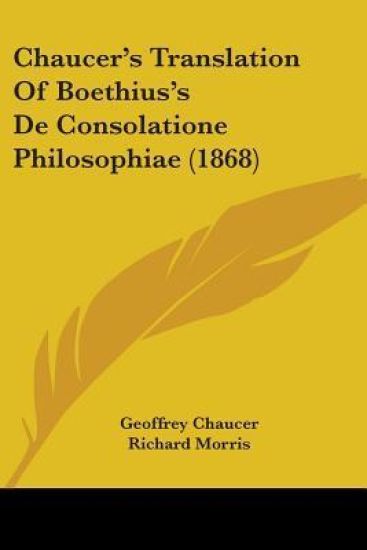 Chaucer's Translation Of Boethius's De Consolatione Philosophiae