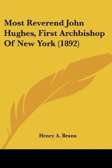 Most Reverend John Hughes, First Archbishop Of New York