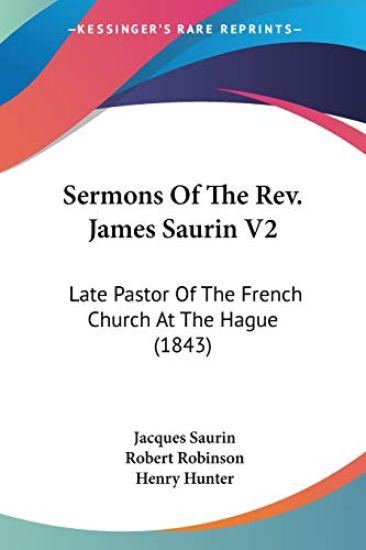 Sermons Of The Rev. James Saurin