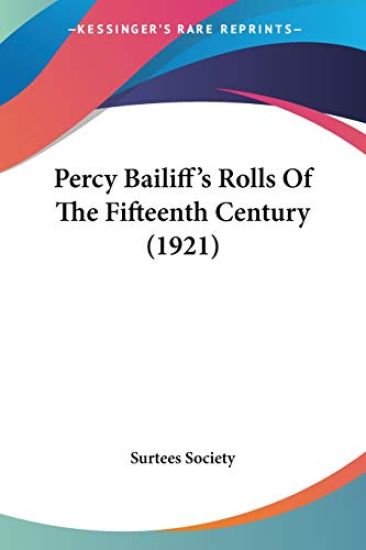 Percy Bailiff's Rolls Of The Fifteenth Century