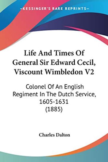 Life And Times Of General Sir Edward Cecil, Viscount Wimbledon