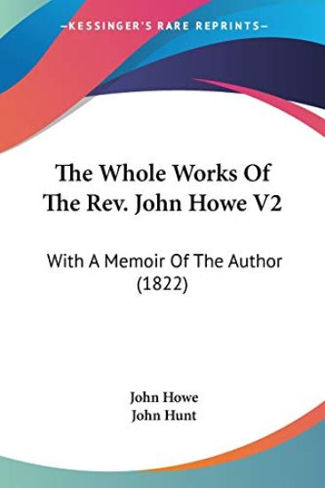 The Whole Works Of The Rev. John Howe