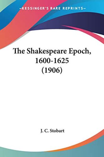 The Shakespeare Epoch, 1600-1625