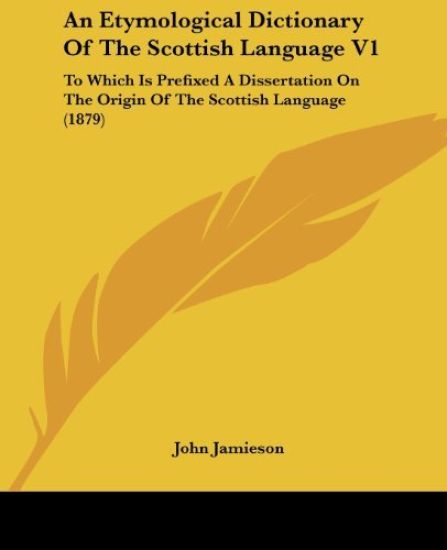 An Etymological Dictionary Of The Scottish Language
