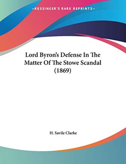 Lord Byron's Defense In The Matter Of The Stowe Scandal