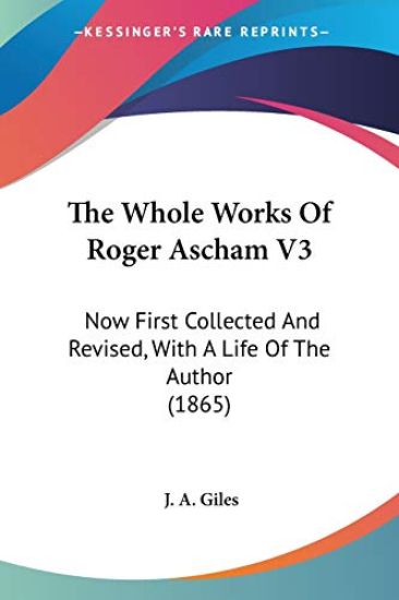The Whole Works Of Roger Ascham