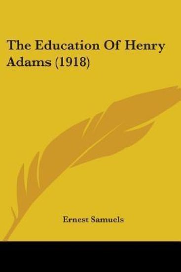 The Education Of Henry Adams