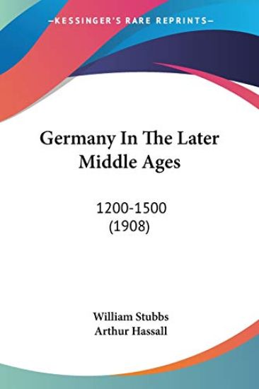 Germany In The Later Middle Ages: 1200-1500