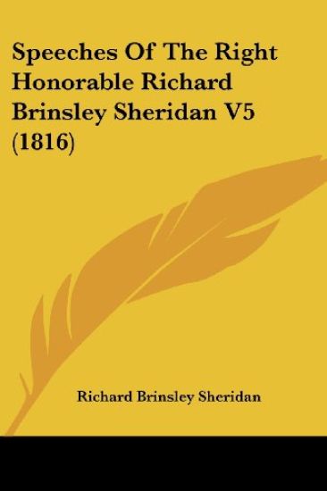 Speeches Of The Right Honorable Richard Brinsley Sheridan