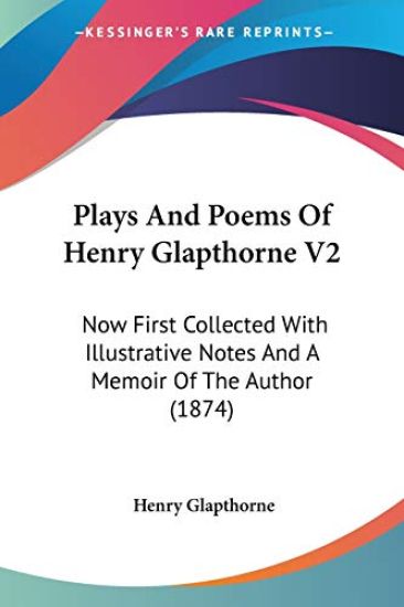 Plays And Poems Of Henry Glapthorne