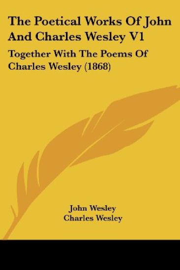 The Poetical Works Of John And Charles Wesley