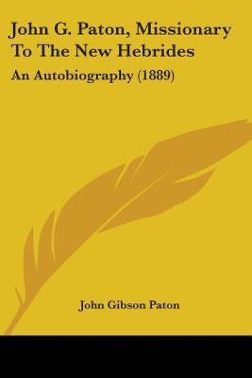 John G. Paton, Missionary To The New Hebrides