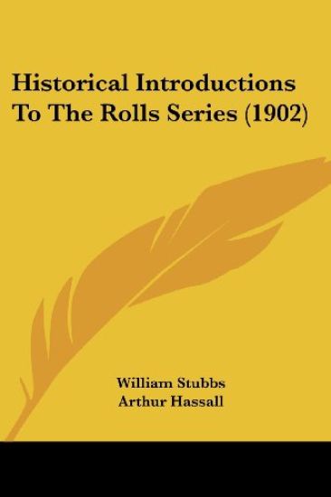 Historical Introductions To The Rolls Series