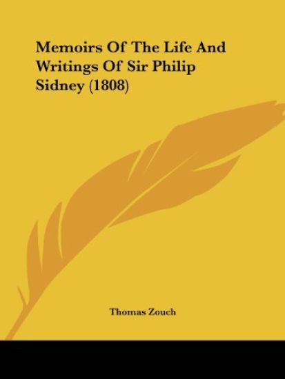 Memoirs Of The Life And Writings Of Sir Philip Sidney (1808)