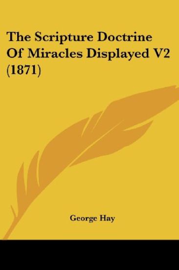 The Scripture Doctrine Of Miracles Displayed