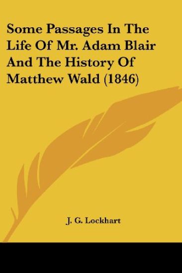 Some Passages In The Life Of Mr. Adam Blair And The History Of Matthew Wald