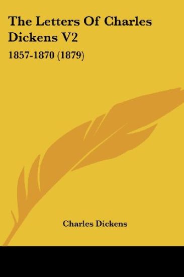 The Letters Of Charles Dickens