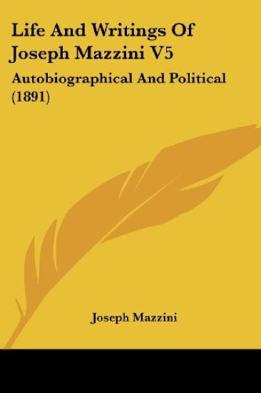 Life And Writings Of Joseph Mazzini