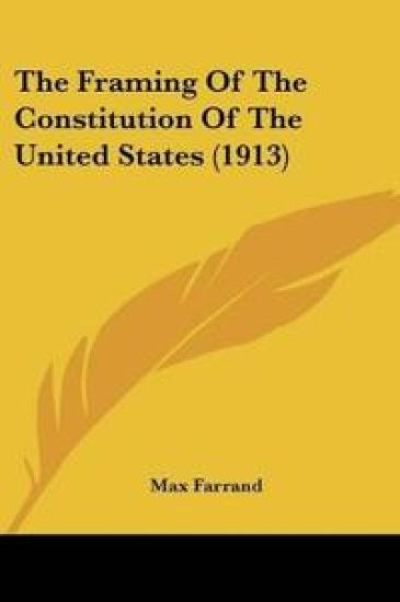 The Framing Of The Constitution Of The United States