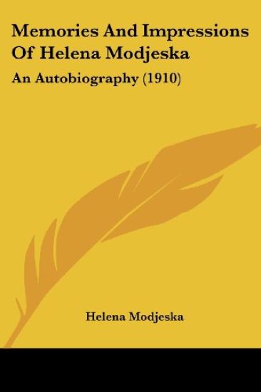 Memories And Impressions Of Helena Modjeska