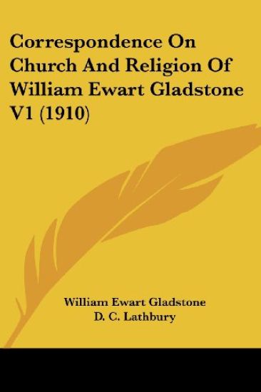 Correspondence On Church And Religion Of William Ewart Gladstone