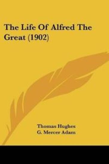 The Life Of Alfred The Great