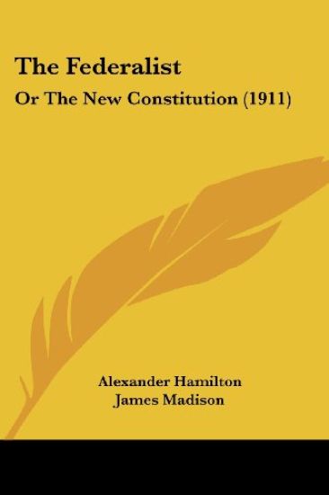 The Federalist, or The New Constitution
