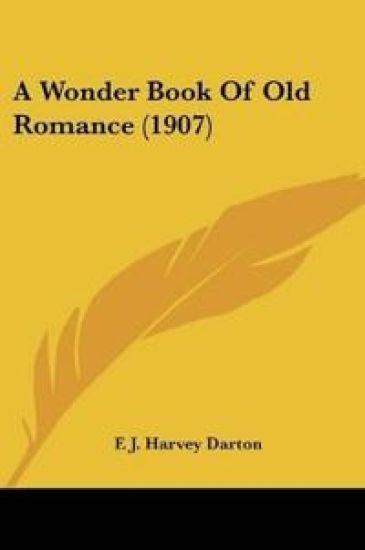 A Wonder Book Of Old Romance