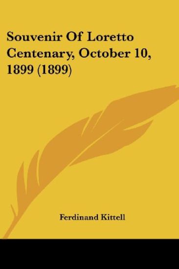 Souvenir Of Loretto Centenary, October 10, 1899