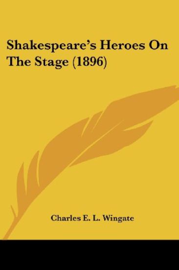 Shakespeare's Heroes On The Stage