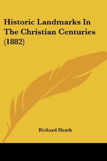 Historic Landmarks In The Christian Centuries