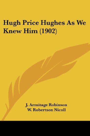 Hugh Price Hughes As We Knew Him