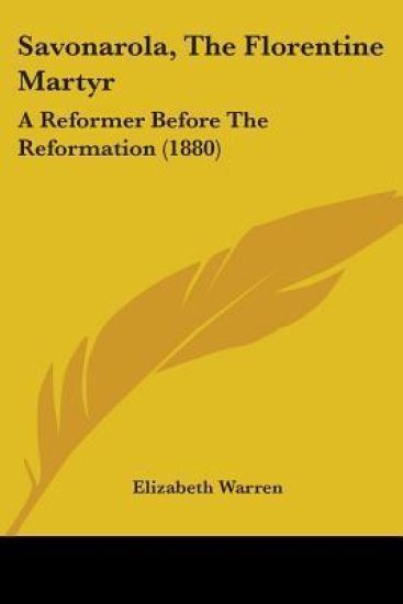 Savonarola, The Florentine Martyr