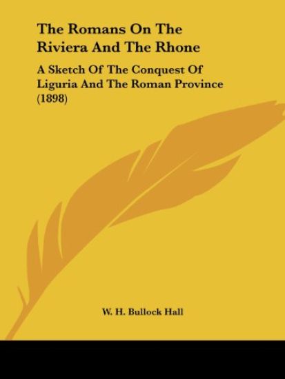 The Romans On The Riviera And The Rhone