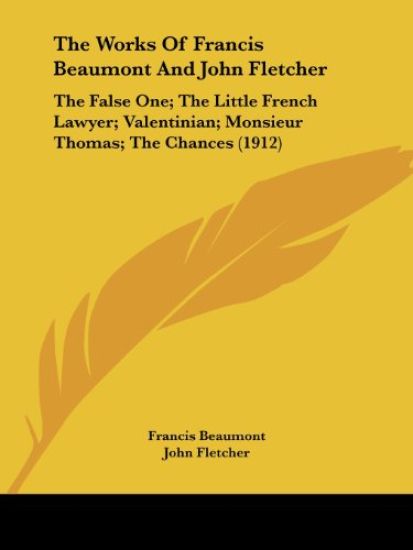 The Works Of Francis Beaumont And John Fletcher