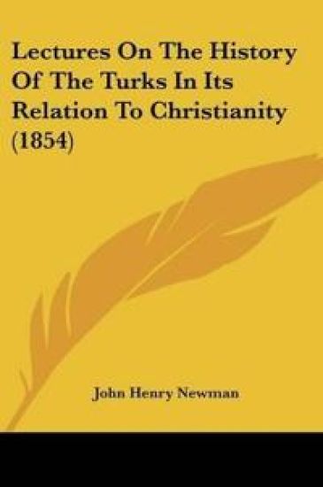 Lectures On The History Of The Turks In Its Relation To Christianity