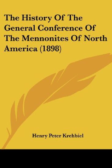 The History Of The General Conference Of The Mennonites Of North America