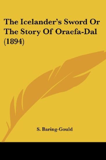 The Icelander's Sword Or The Story Of Oraefa-Dal