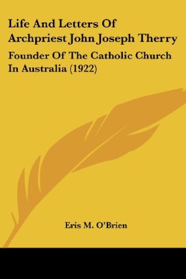 Life And Letters Of Archpriest John Joseph Therry