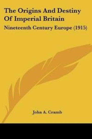 The Origins And Destiny Of Imperial Britain